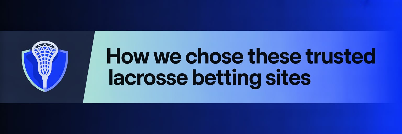 How We Chose These Trusted Lacrosse Betting Sites